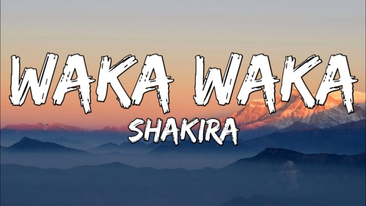 SHAKIRA – WAKA WAKA LYRICS ( This Time for Africa )