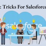 Tips & Tricks For Salesforce Users To Increase Productivity