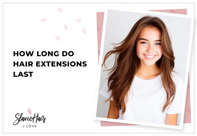 How Long Do Human Hair Extensions Last