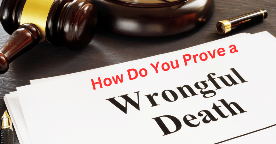 How Do You Prove a Wrongful Death?